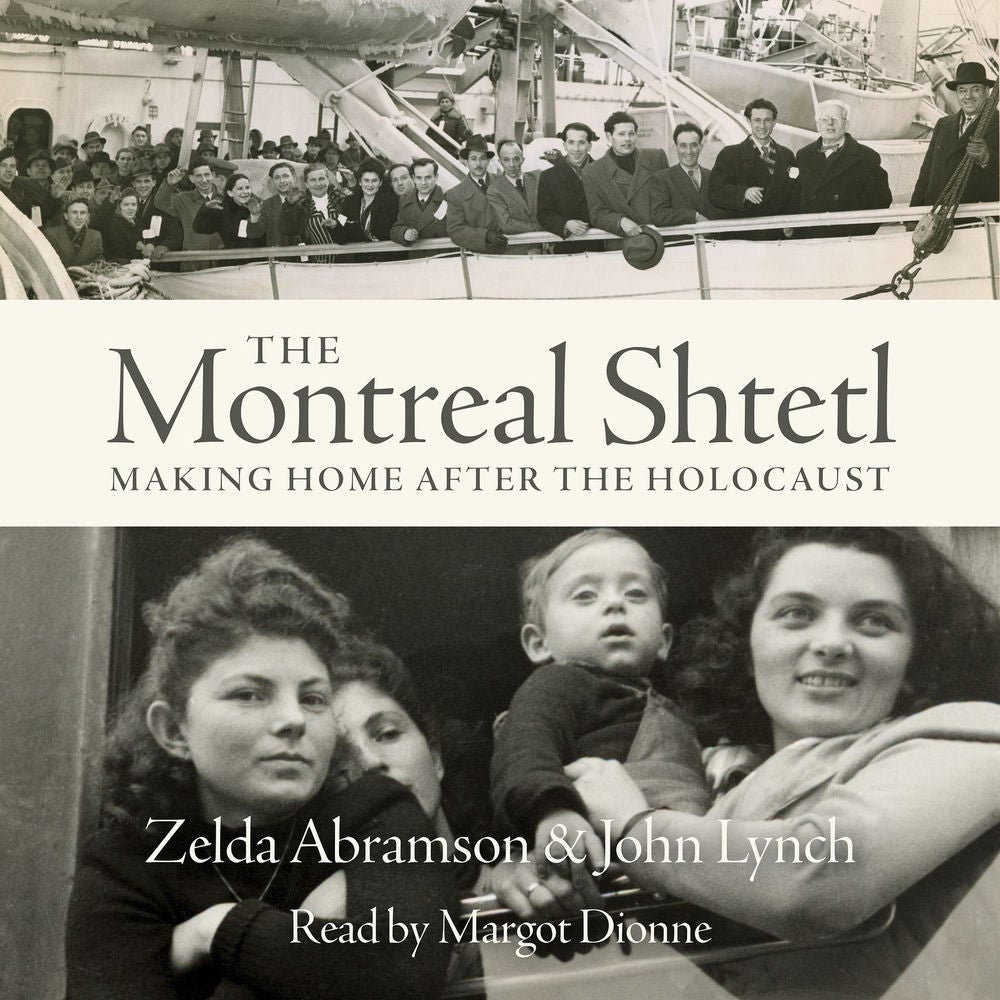 The Montreal Shtetl - Making a Home after the Holocaust