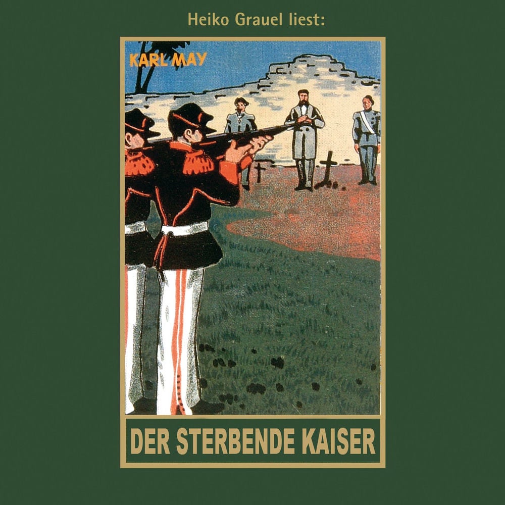 Der sterbende Kaiser - Karl Mays Gesammelte Werke, Band 55