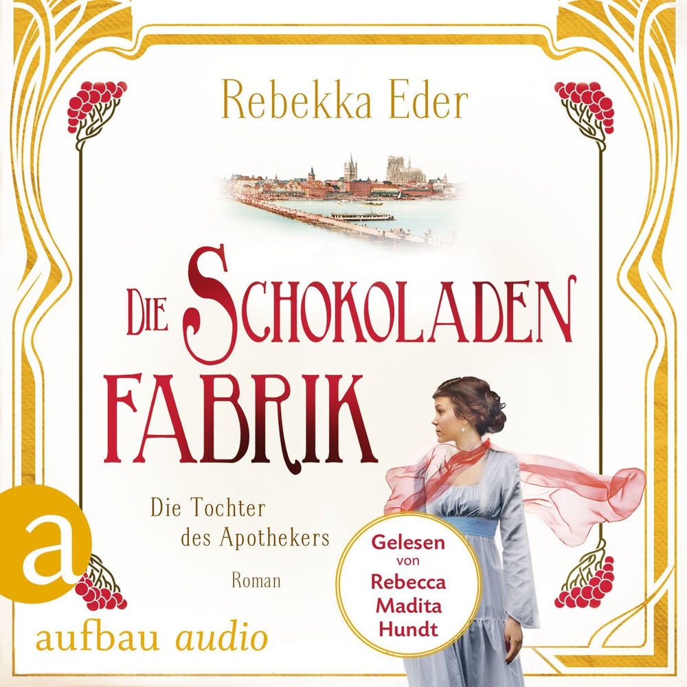 Die Schokoladenfabrik - Die Tochter des Apothekers - Die Stollwerck-Saga, Band 1