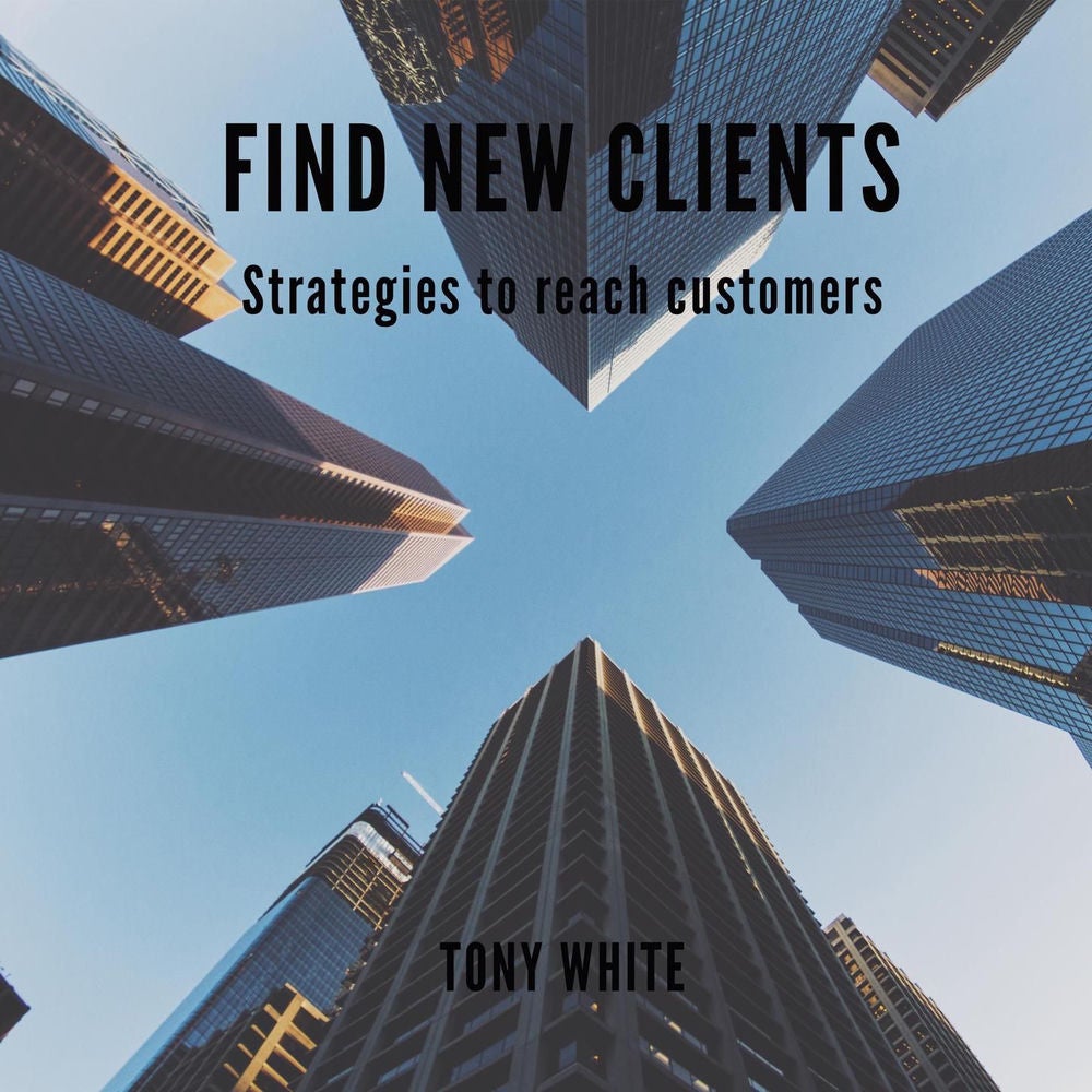 Find New Clients - Strategies to Reach Customers