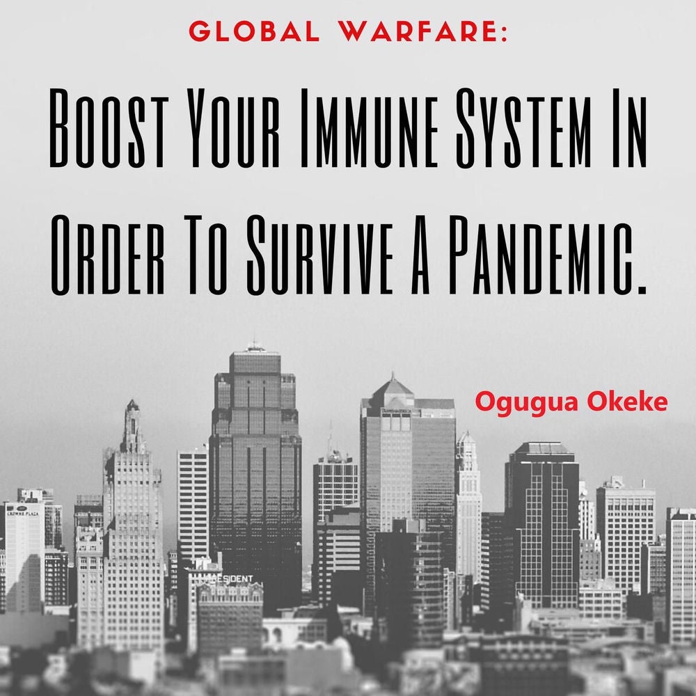 Global Warfare - Boost Your Immune System In Order To Survive A Pandemic