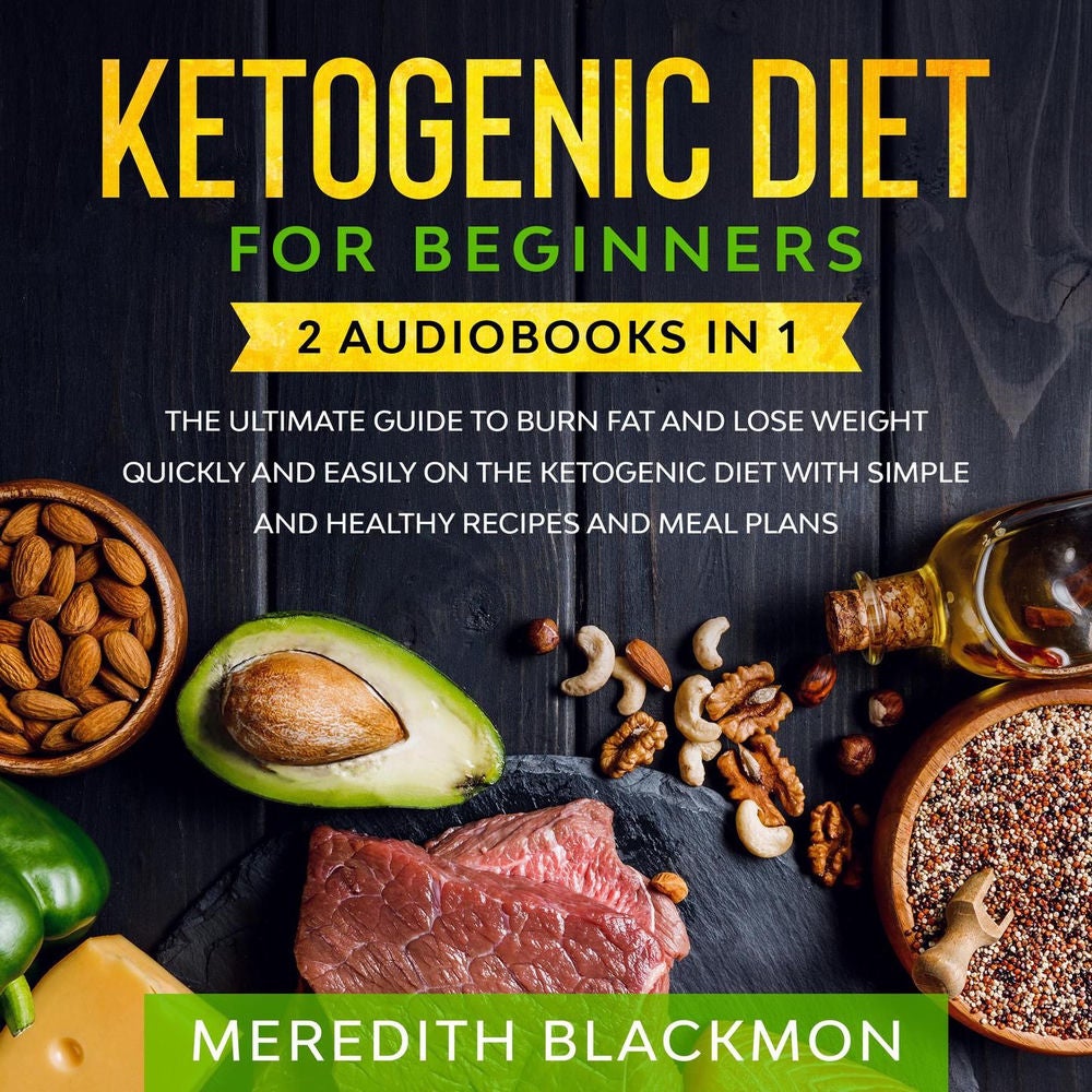 Ketogenic Diet for Beginners - 2 audiobooks in 1 - The Ultimate Guide to Burn Fat and Lose Weight Quickly and Easily on the Ketoge