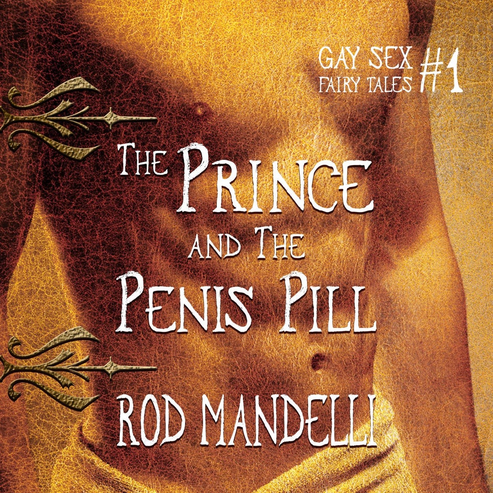 The Prince & The Penis Pill - Gay Sex Fairy Tales, book 1