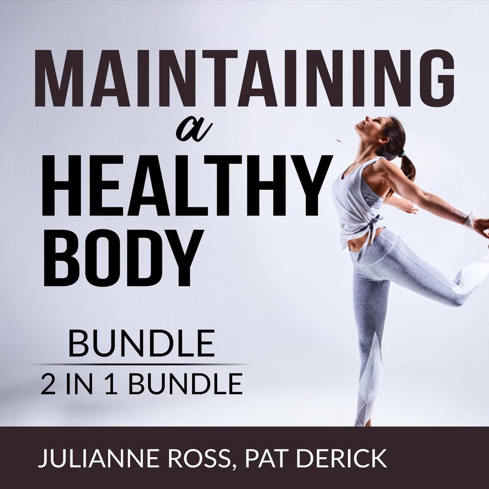Maintaining a Healthy Body Bundle - 2 IN 1 Bundle: Living With Your Body and Counting Calories