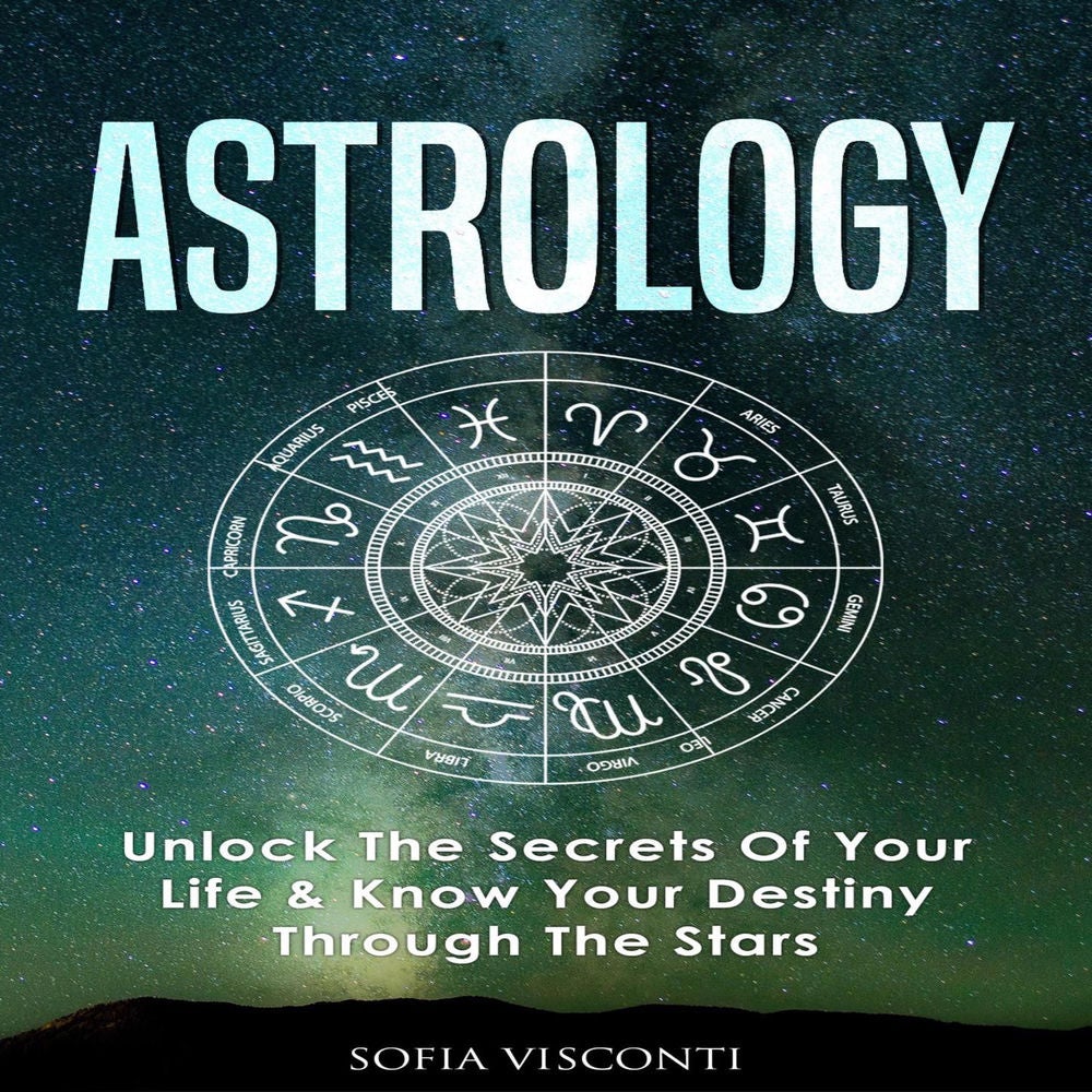 Astrology - Unlock The Secrets Of Your Life & Know Your Destiny Through The Stars