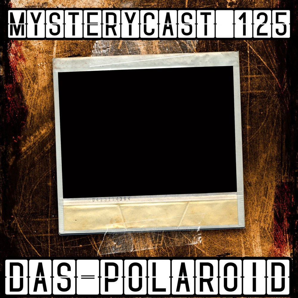 MysteryCast 125 - Das Polaroid