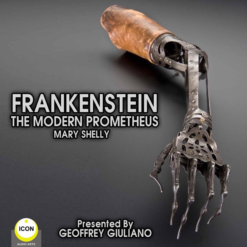 Frankenstein - The Modern Prometheus