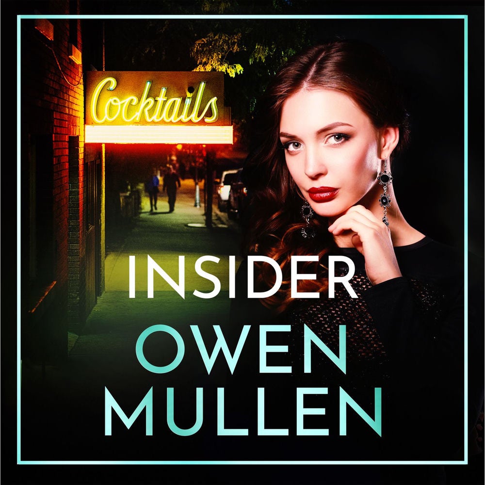 Insider - The brand new page-turning, gritty thriller from bestseller Owen Mullen - The Glass Family, Book 2