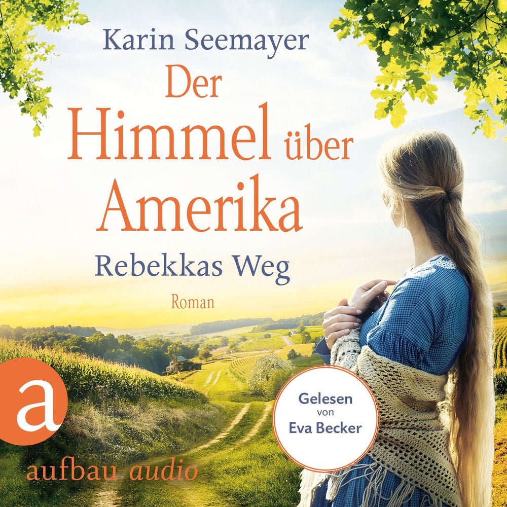 Der Himmel über Amerika - Rebekkas Weg - Die Amish-Saga, Band 1