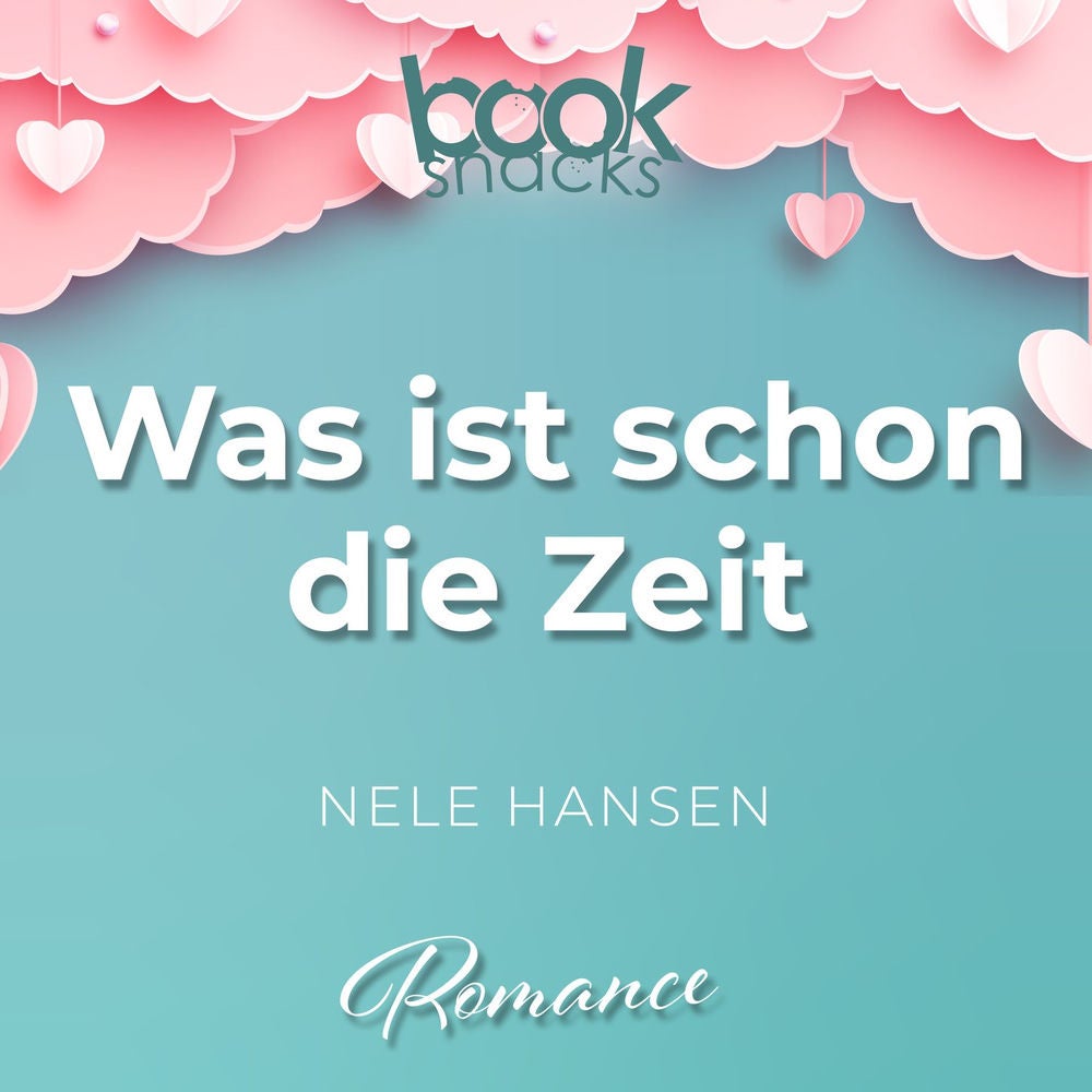 Was ist schon die Zeit - Booksnacks Short Stories, Folge 30