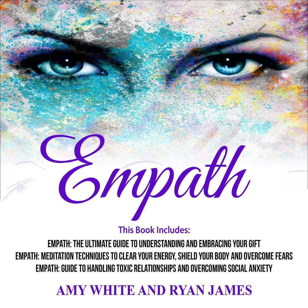 Empath - 3 Manuscripts - The Ultimate Guide to Understanding and Embracing Your Gift, Meditation Techniques to Clear Your Energy,