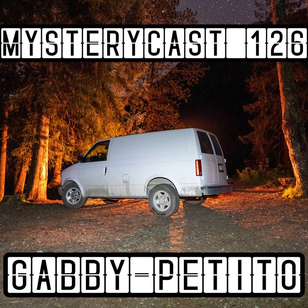 MysteryCast 126 - Gabby Petito