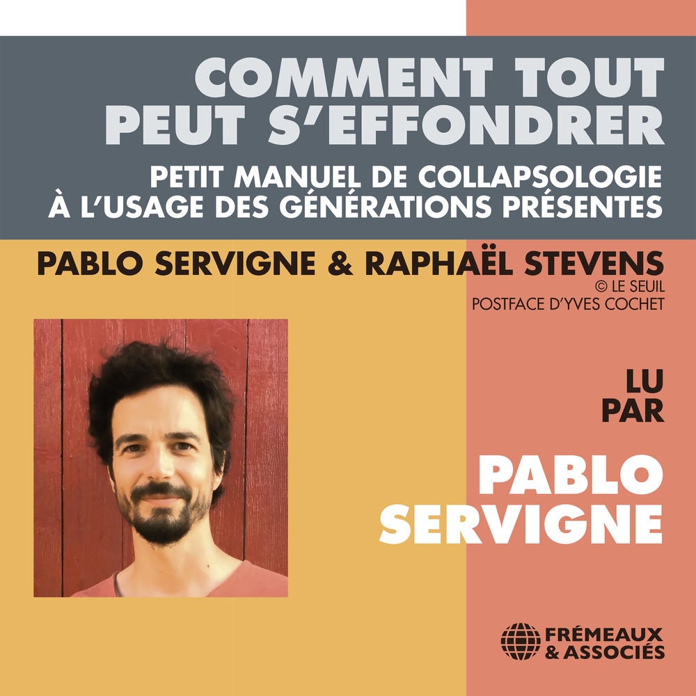 Comment tout peut s'effondrer - Petit manuel de collapsologie à l'usage des générations présentes
