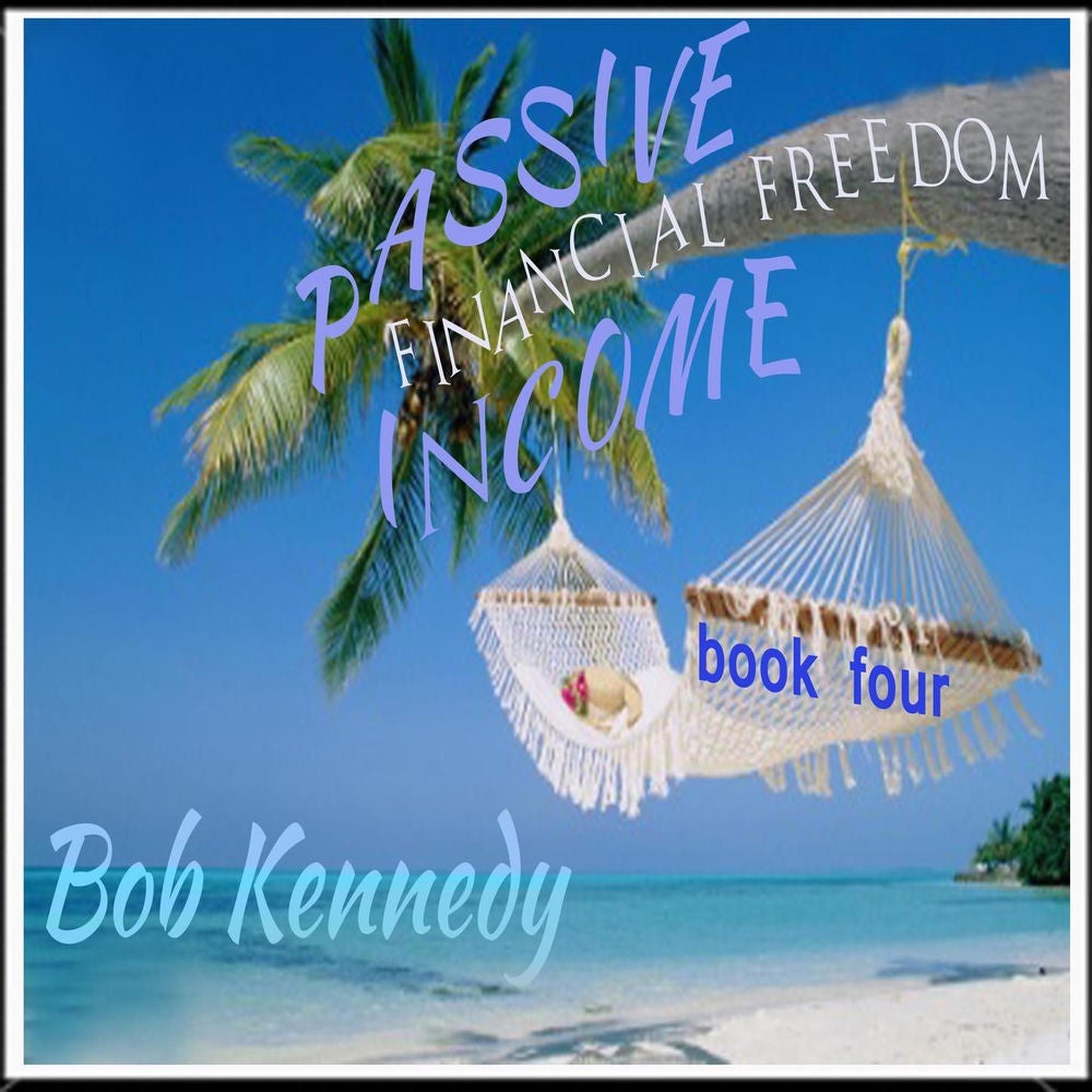 Passive Income - Financial Freedom Book Four