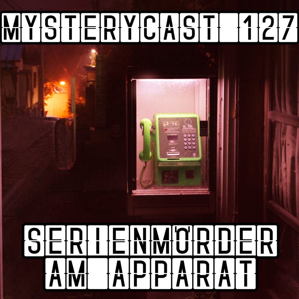 MysteryCast 127 - Serienmörder am Apparat