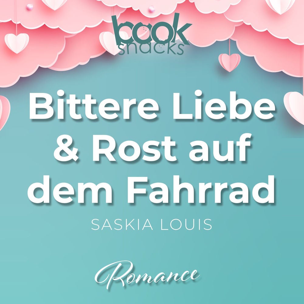 Bittere Liebe & Rost auf dem Fahrrad - Booksnacks Short Stories, Folge 34