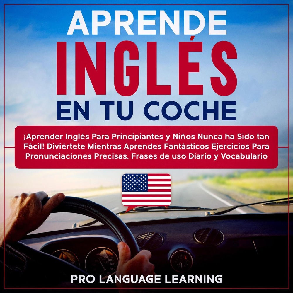 Aprende Inglés en tu Coche - ¡Aprender Inglés Para Principiantes y Niños Nunca ha Sido tan Fácil! Diviértete Mientras Aprendes Fan