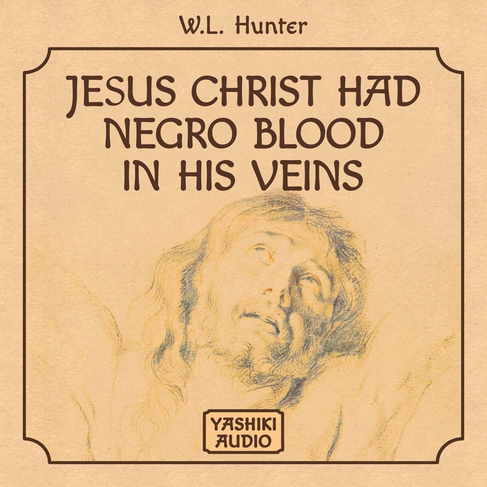 Jesus Christ Had Negro Blood in His Veins
