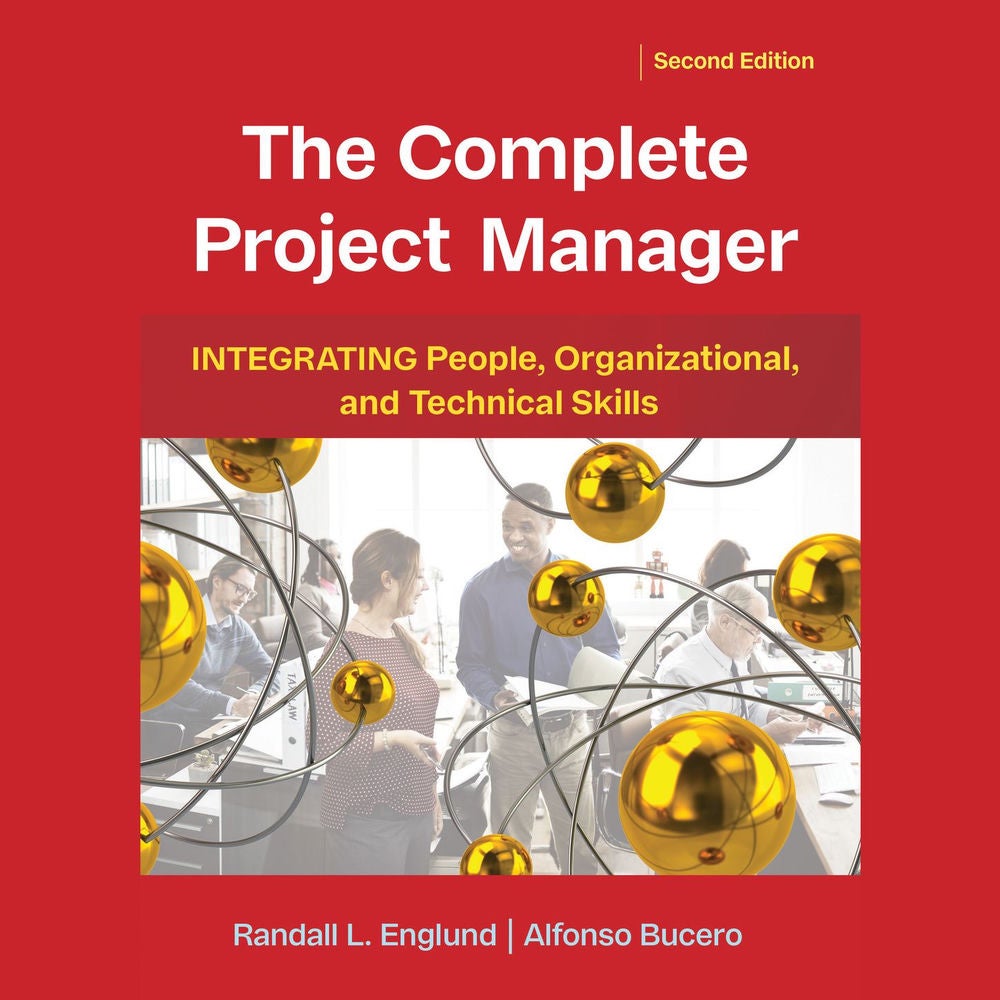 The Complete Project Manager - Integrating People, Organizational, and Technical Skills