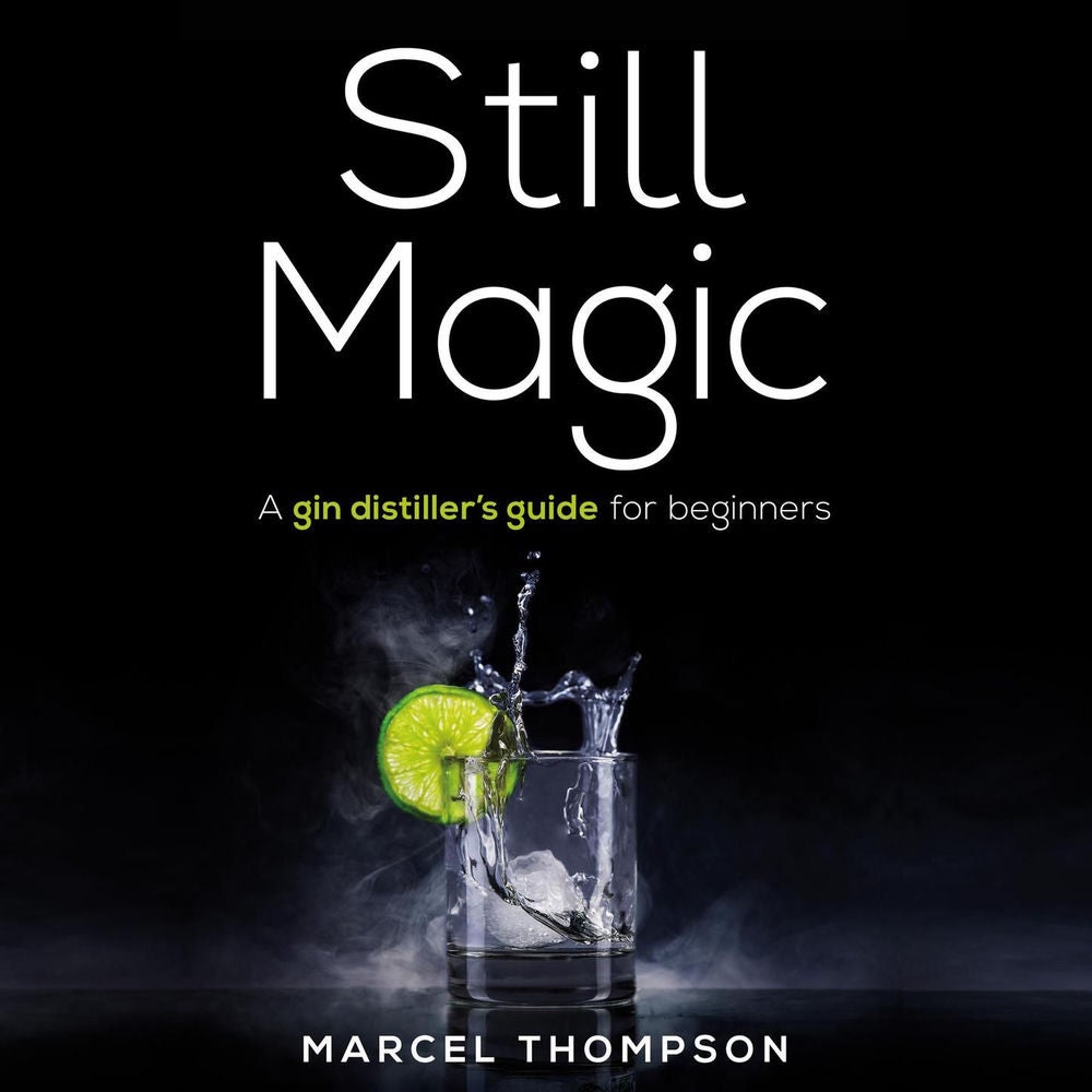 Still Magic - A gin distiller's guide for beginners