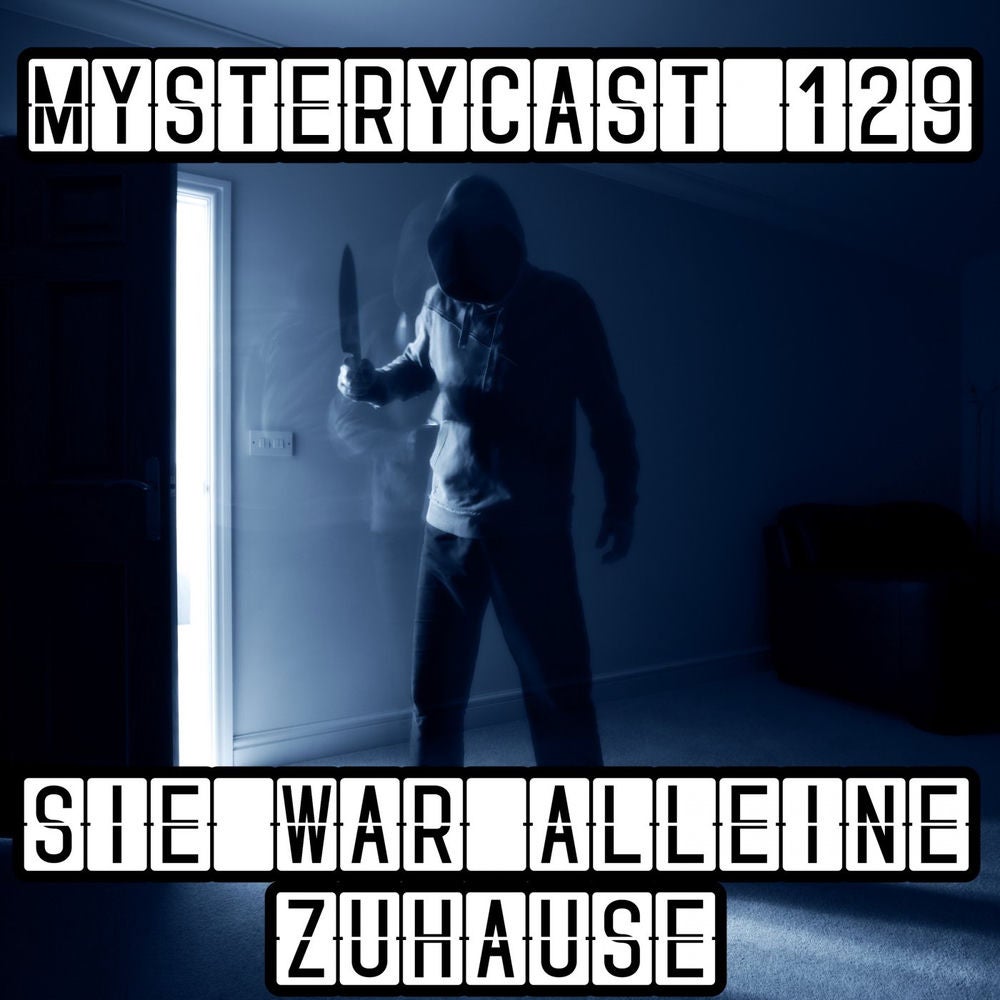 129 - Sie war alleine Zuhause