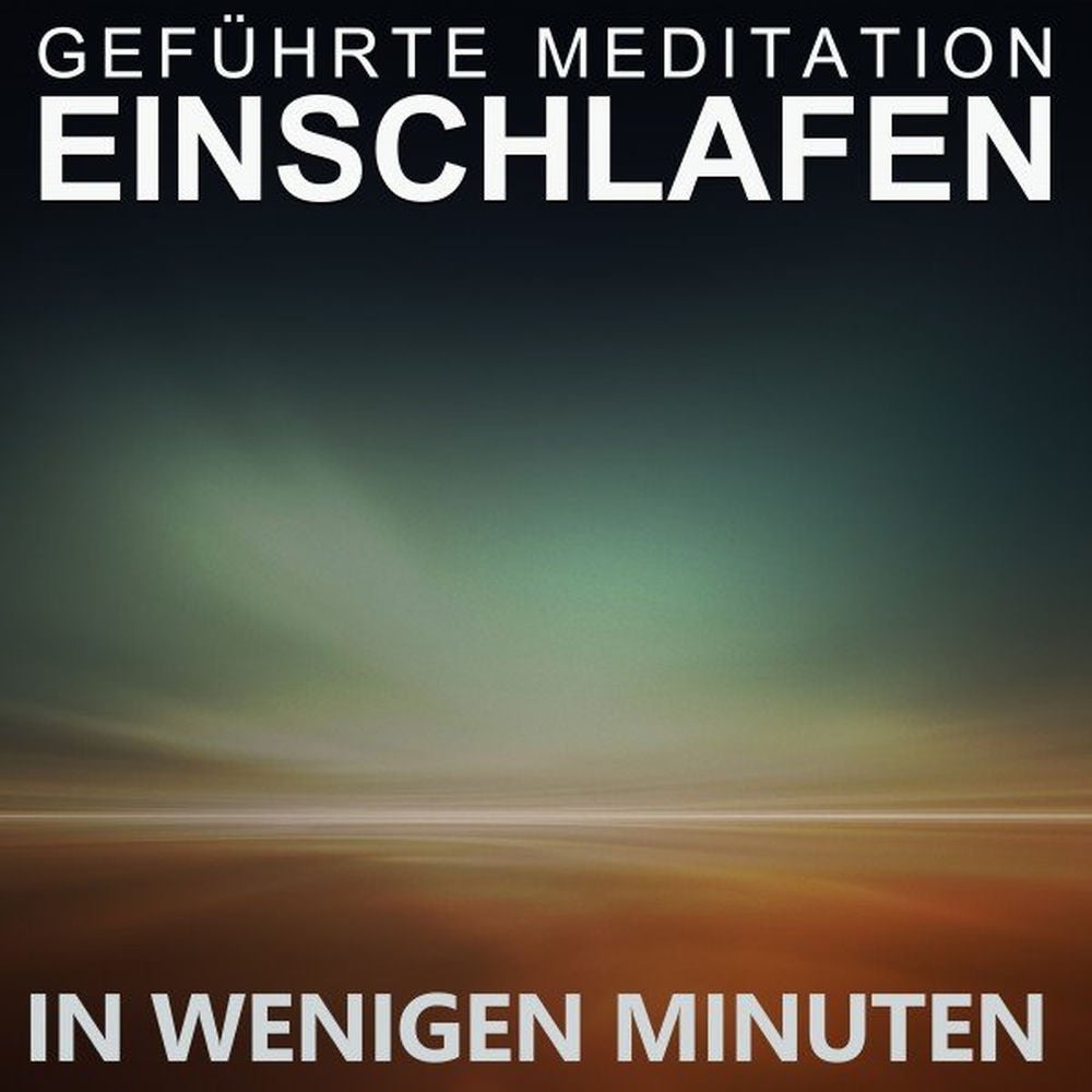 Geführte Meditation - Einschlafen in wenigen Minuten