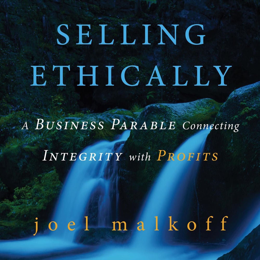 Selling Ethically - A Business Parable Connecting Integrity with Profits