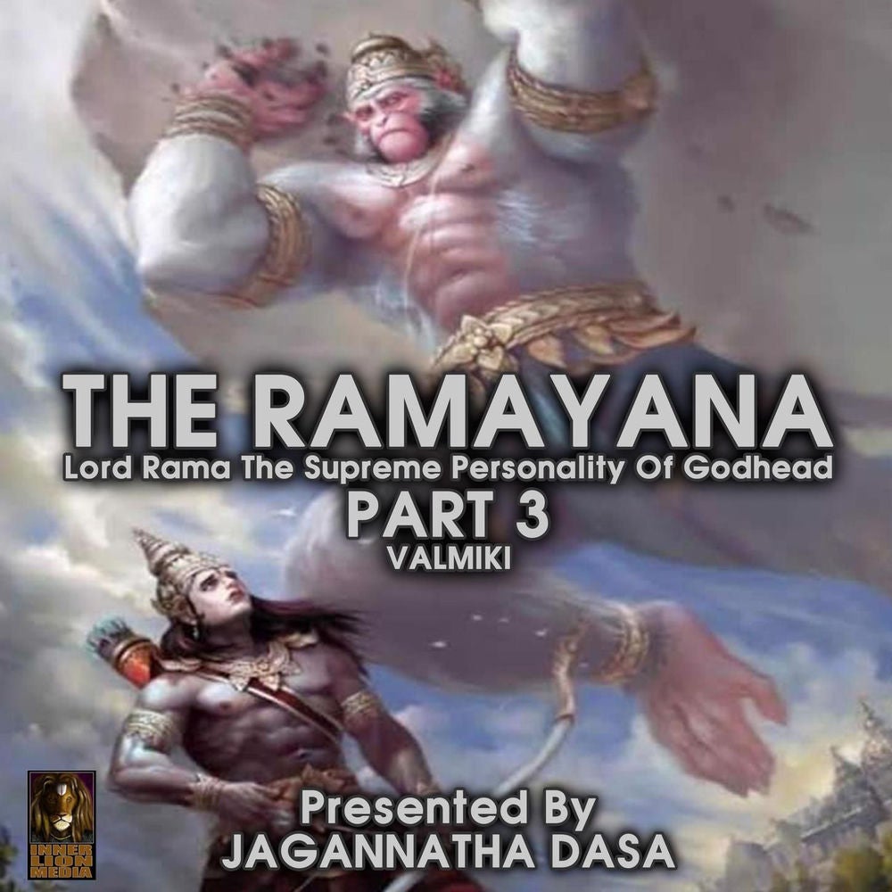 The Ramayana - Lord Rama The Supreme Personality Of Godhead, Part 3