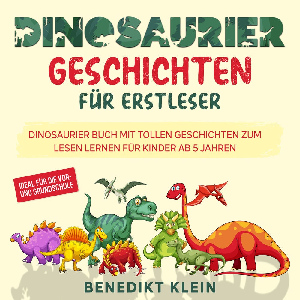Dinosaurier Geschichten für Erstleser: Dinosaurier Buch mit tollen Geschichten zum Lesen lernen für Kinder ab 5 Jahren - ideal für