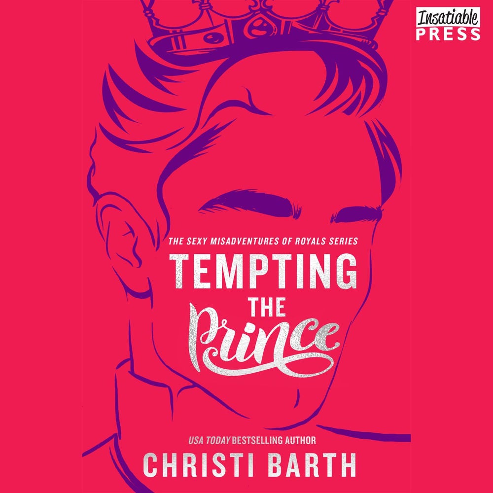 Tempting the Prince - Sexy Misadventures of Royals, Book 3