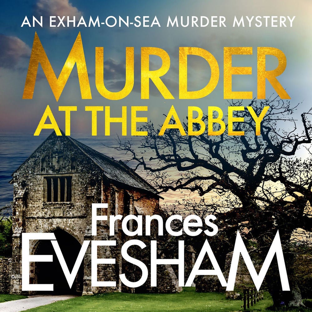 Murder at the Abbey - The Exham-on-Sea Murder Mysteries, Book 8
