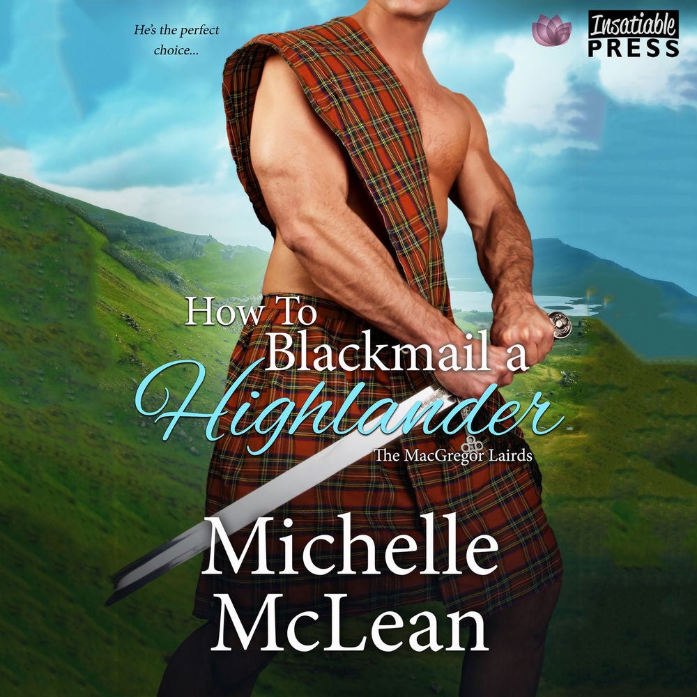 How to Blackmail a Highlander - The MacGregor Lairds, Book 3