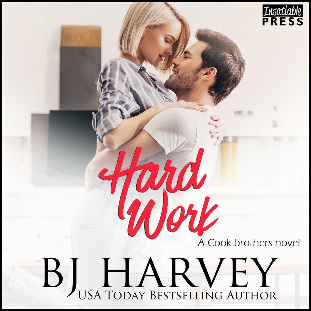 Hard Work - A House Flipping Rom Com - Cook Brothers, Book 4