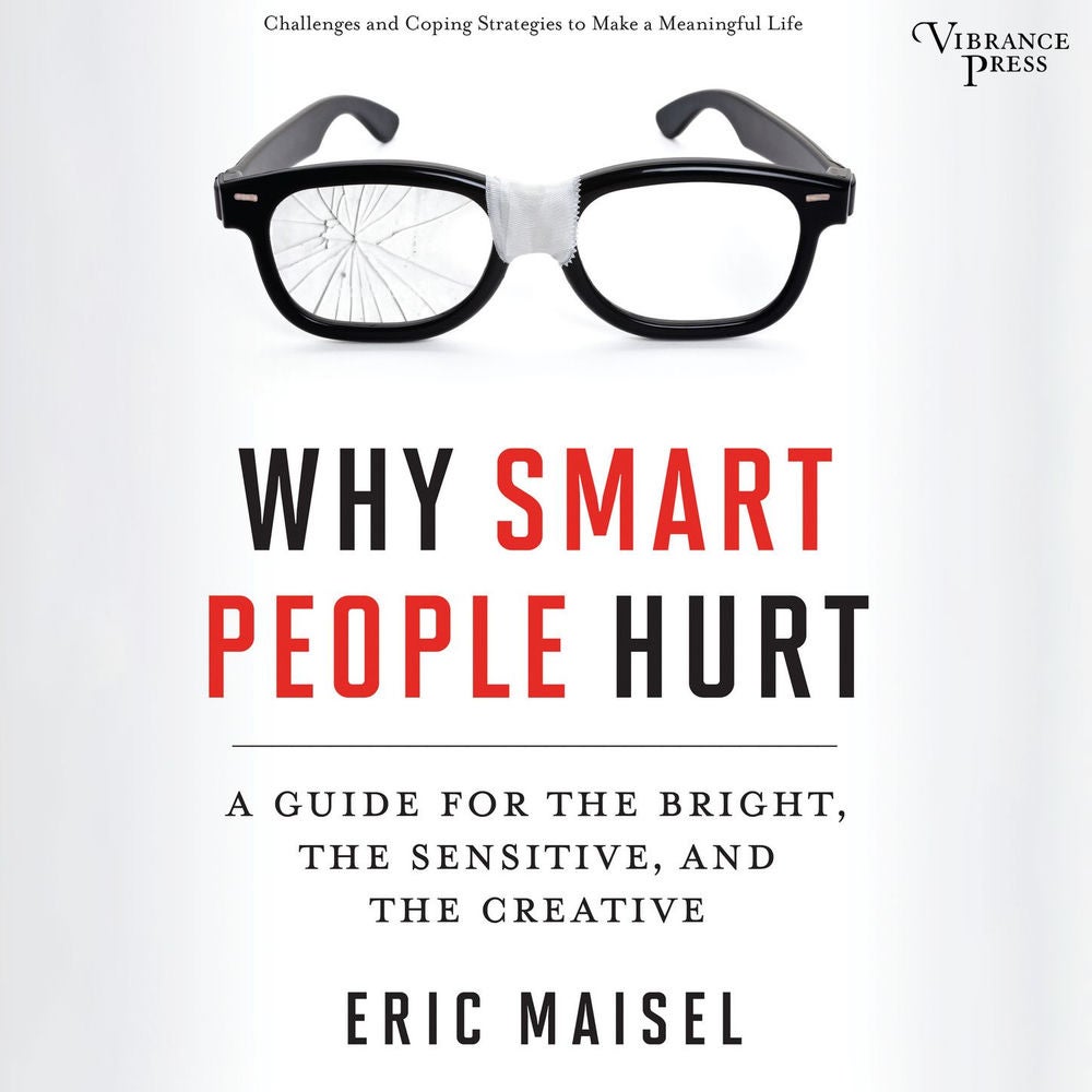 Why Smart People Hurt - A Guide for the Bright, the Sensitive, and the Creative