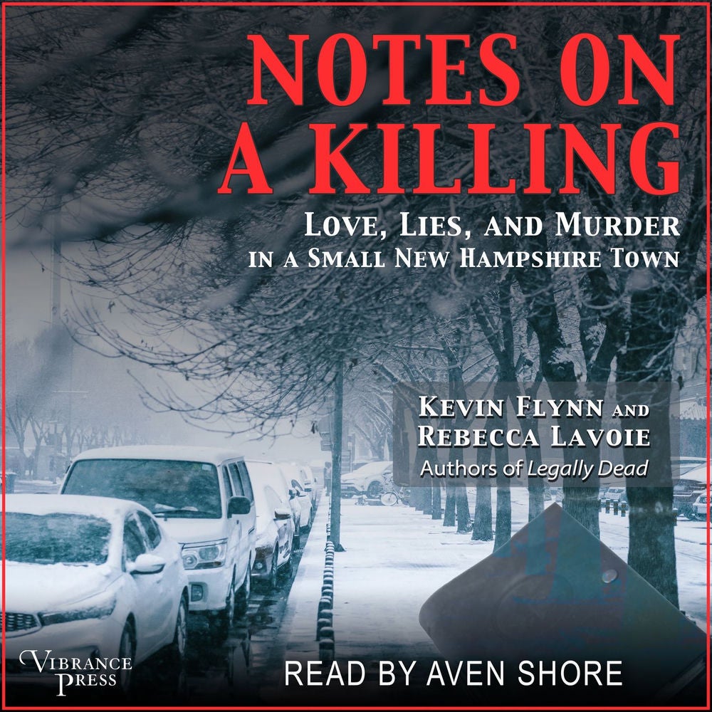 Notes on a Killing - Love, Lies, and Murder in a Small New Hampshire Town