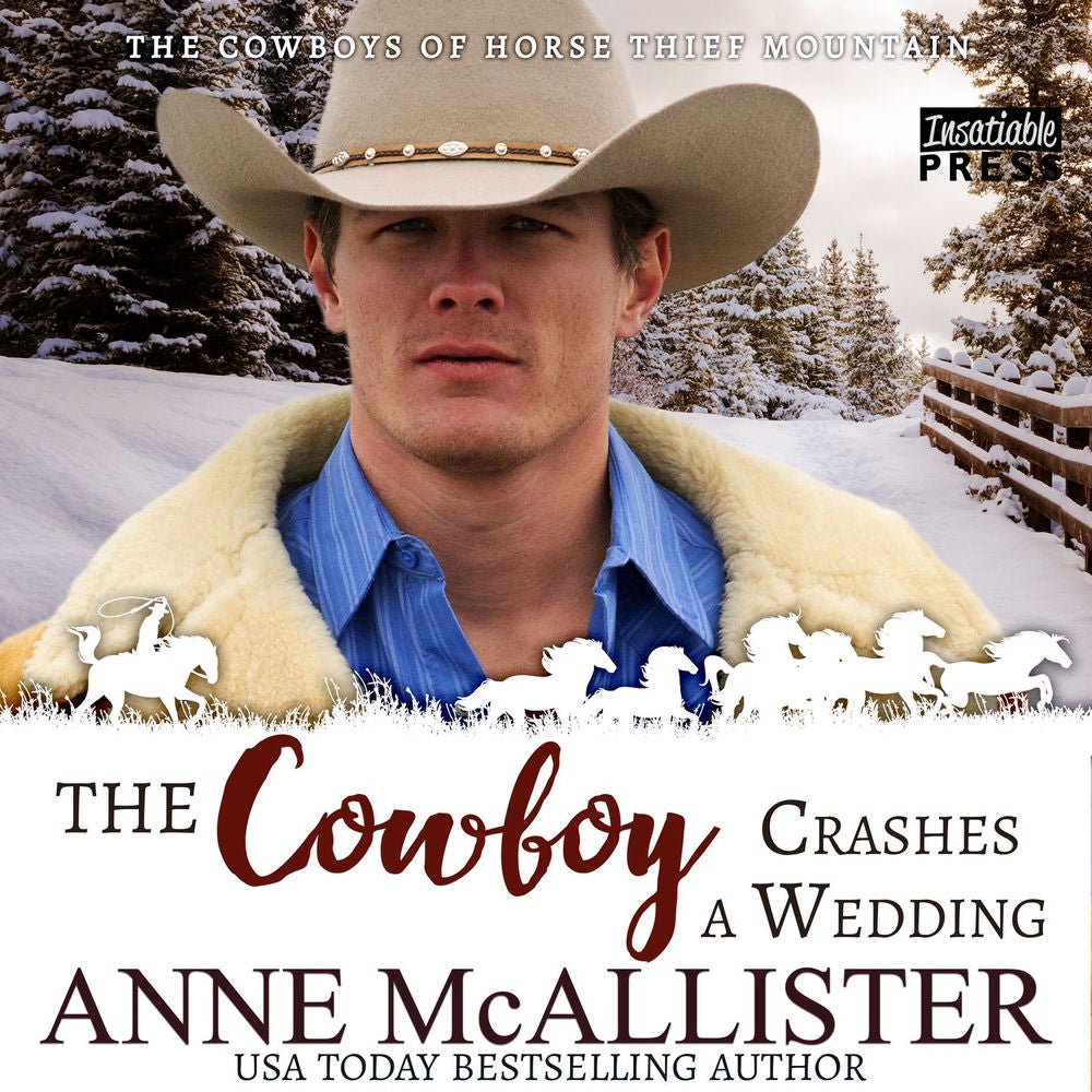The Cowboy Crashes a Wedding - Cowboys of Horse Thief Mountain, Book 3
