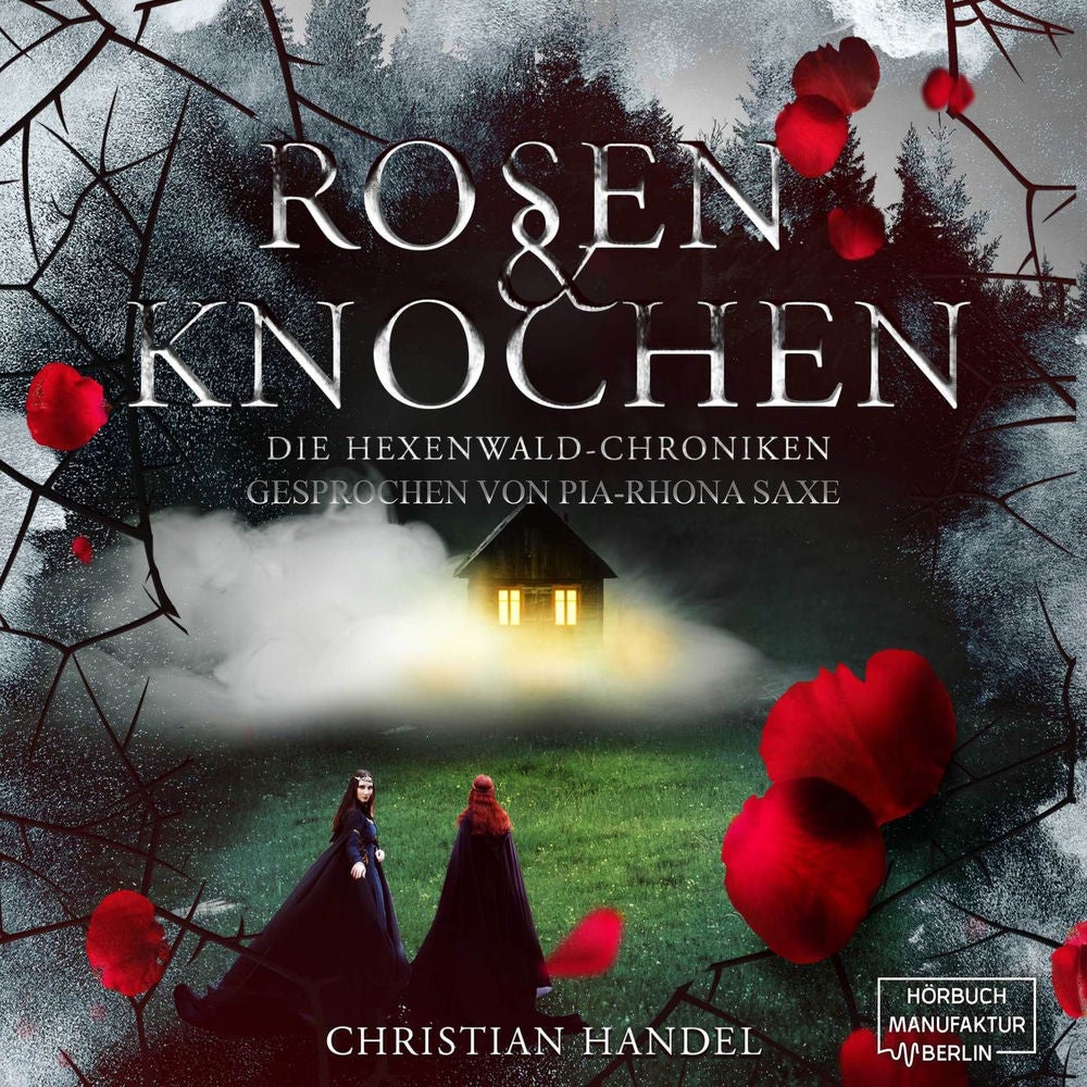 Rosen und Knochen - Die Hexenwald-Chroniken, Band 1
