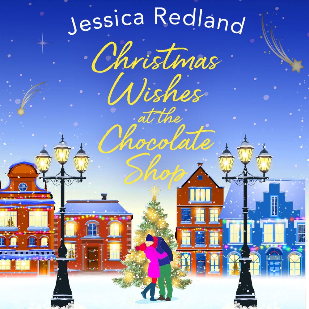 Christmas Wishes at the Chocolate Shop - The perfect festive treat from bestseller Jessica Redland for Christmas 2021
