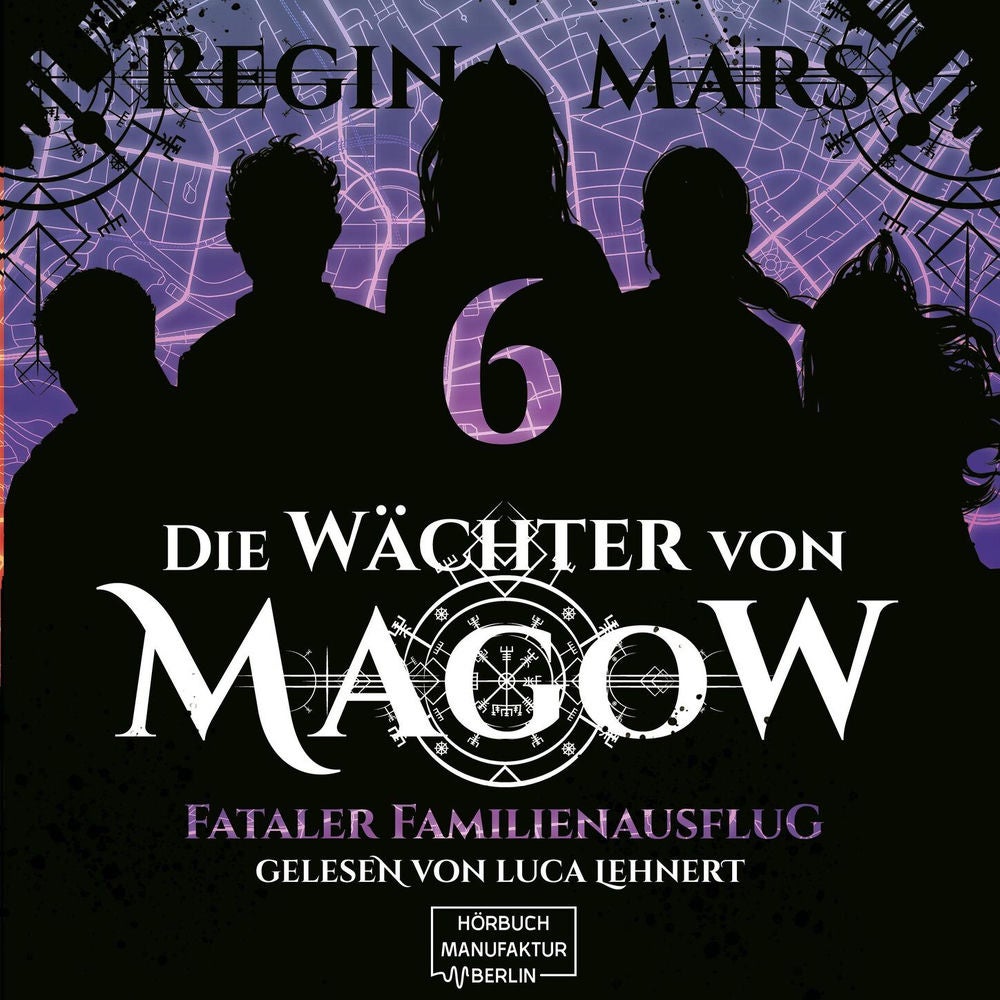 Fataler Familienausflug - Die Wächter von Magow, Band 6