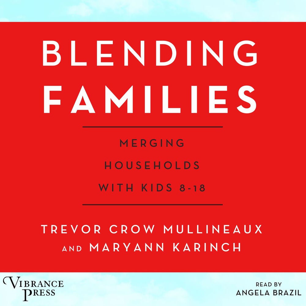 Blending Families - Merging Households with Kids 8-18