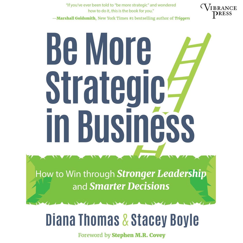 Be More Strategic in Business - How to Win Through Stronger Leadership and Smarter Decisions