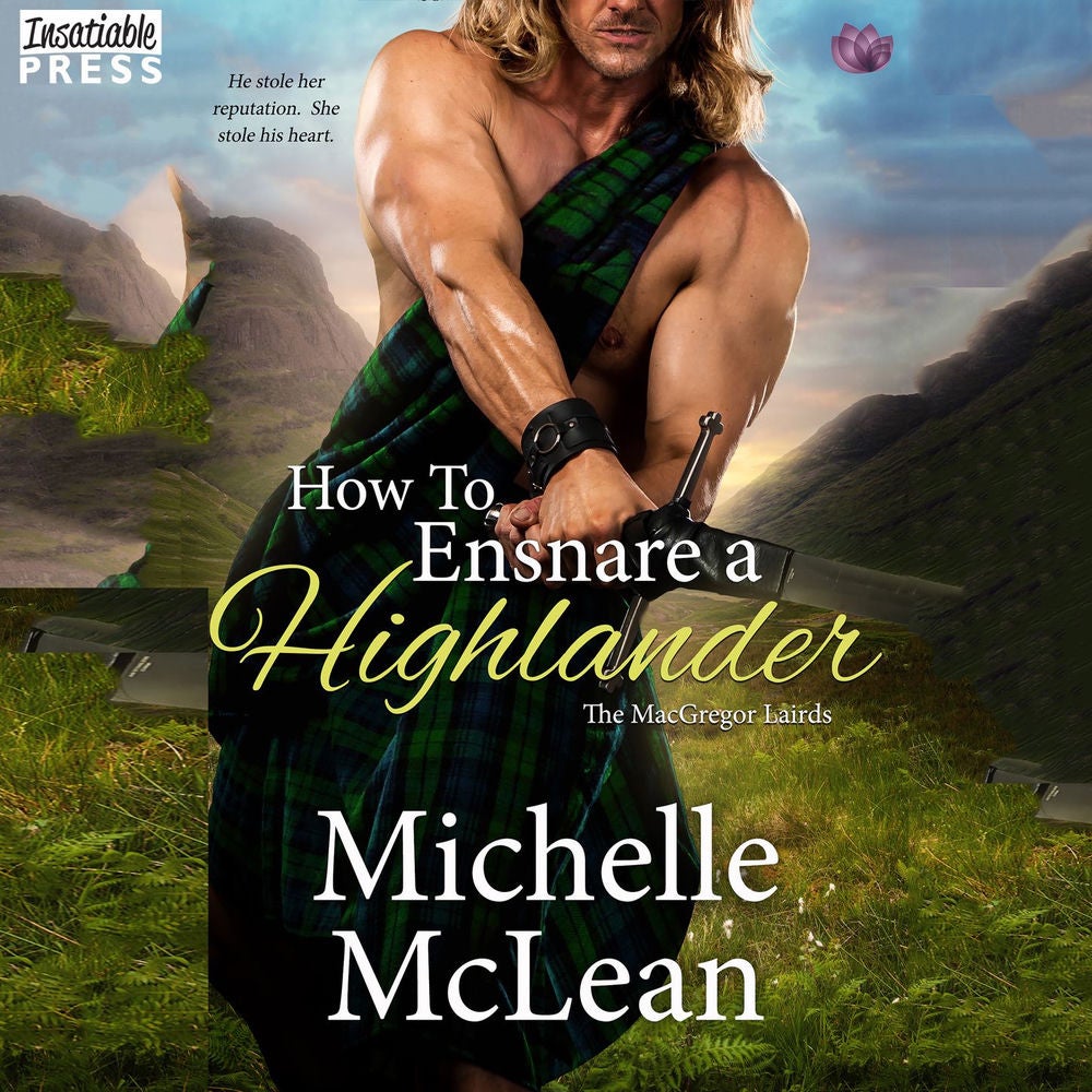 How to Ensnare a Highlander - The MacGregor Lairds, Book Two