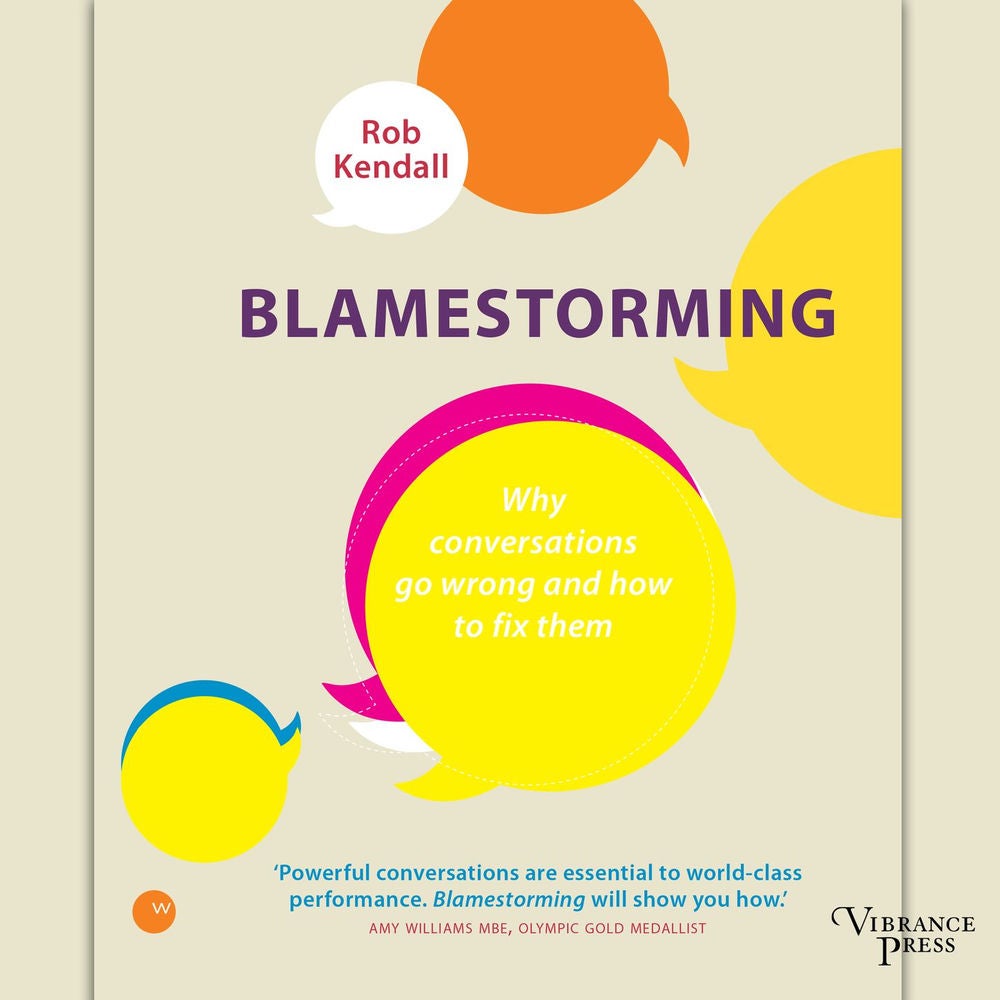 Blamestorming - Why conversations go wrong and how to fix them