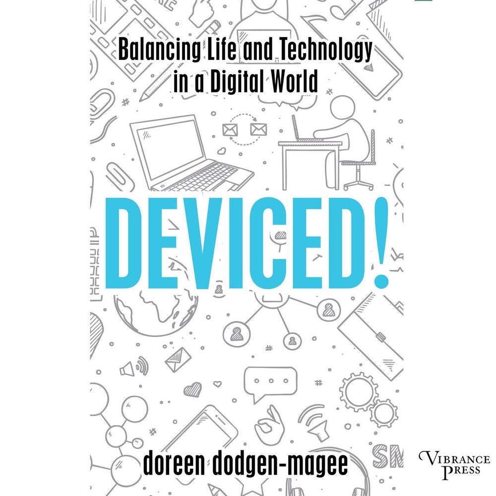 Deviced! - Balancing Life and Technology in a Digital World