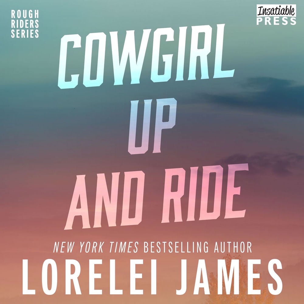 Cowgirl Up and Ride - Rough Riders, Book 3