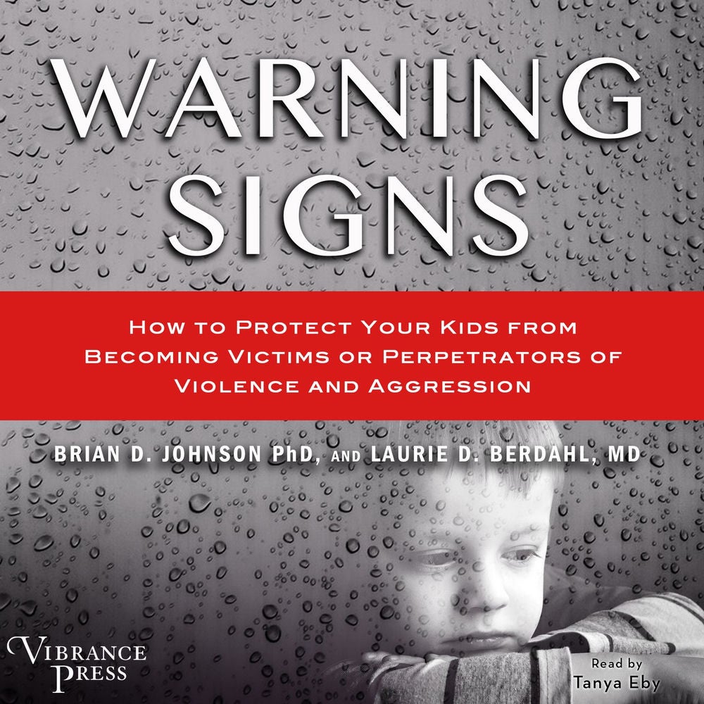 Warning Signs - How to Protect Your Kids from Becoming Victims or Perpetrators of Violence and Aggression