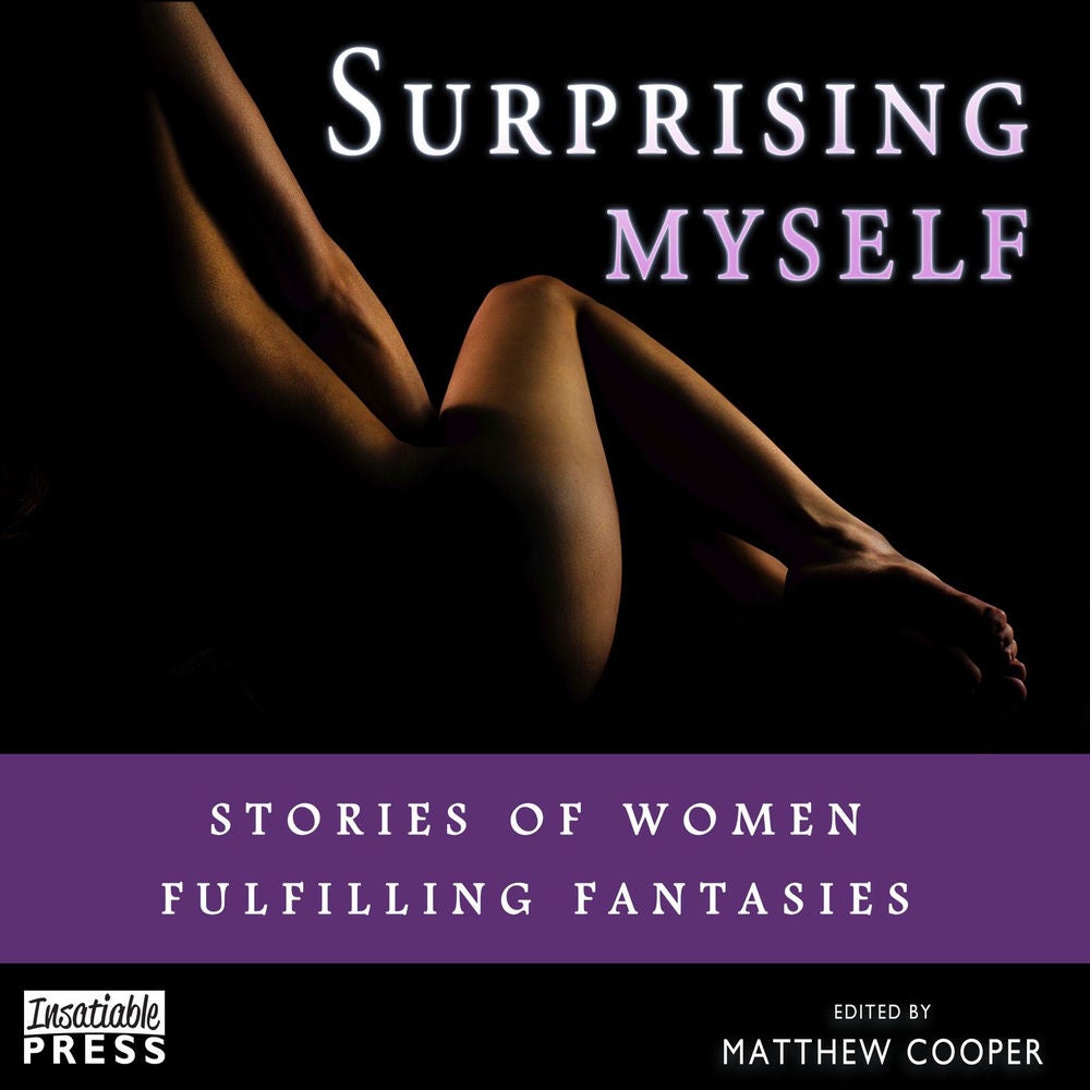 Surprising Myself - Stories of Women Fulfilling Fantasies