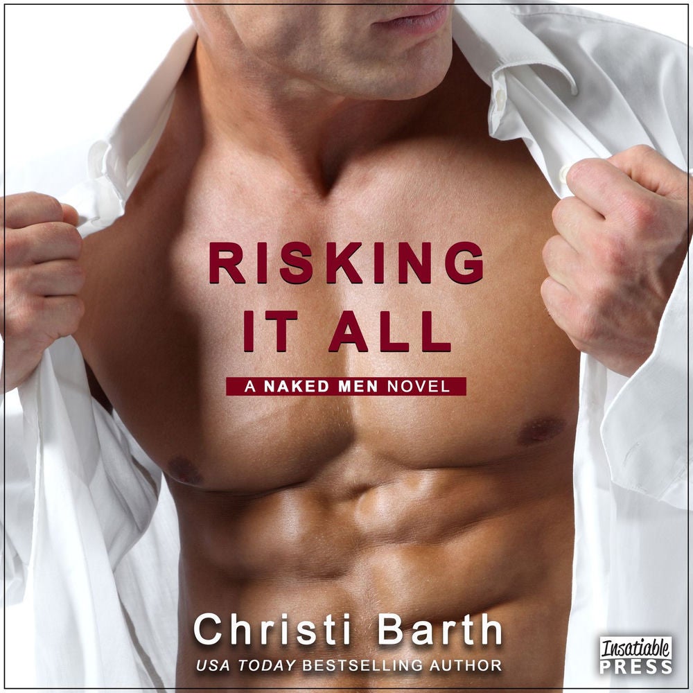Risking It All - A Naked Men Novel, Book 1