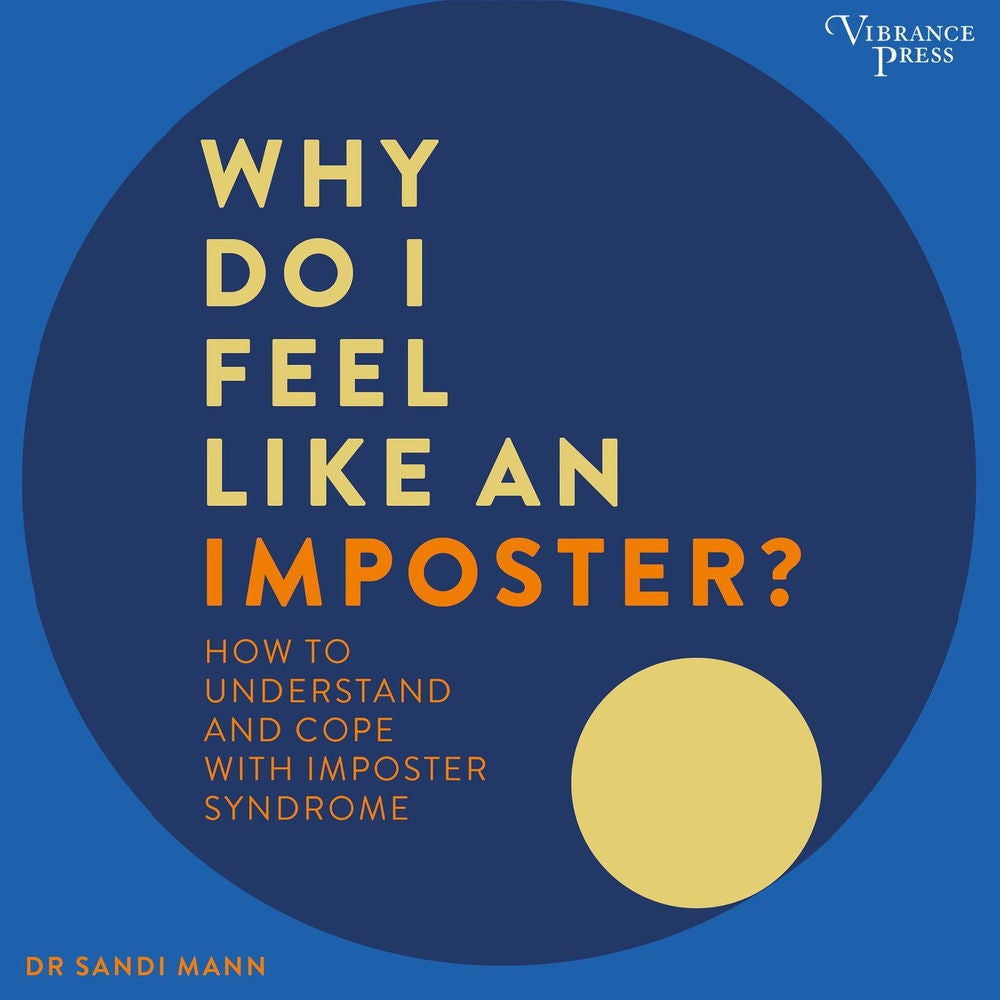 Why Do I Feel Like an Imposter? - How to Understand and Cope with Imposter Syndrome