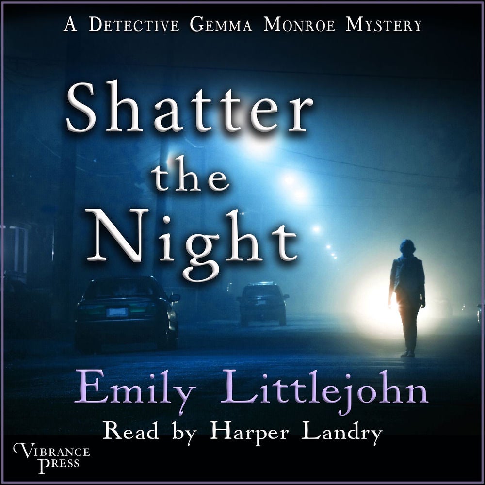 Shatter the Night - A Detective Gemma Monroe Mystery, Book 4